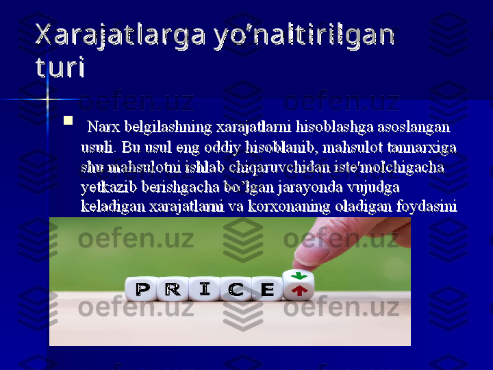 X arajat larga y o’nalt irilgan X arajat larga y o’nalt irilgan 
t urit uri

  
Narx belgilashning	 xarajatlarni	 hisoblashga	 asoslangan	 Narx	 belgilashning	 xarajatlarni	 hisoblashga	 asoslangan	 
usuli.	
 Bu	 usul	 eng	 oddiy	 hisoblanib,	 mahsulot	 tannarxiga	 usuli.	 Bu	 usul	 eng	 oddiy	 hisoblanib,	 mahsulot	 tannarxiga	 
shu	
 mahsulotni	 ishlab	 chiqaruvchidan	 iste'molchigacha	 shu	 mahsulotni	 ishlab	 chiqaruvchidan	 iste'molchigacha	 
yetkazib	
 berishgacha	 bo’lgan	 jarayonda	 vujudga	 yetkazib	 berishgacha	 bo’lgan	 jarayonda	 vujudga	 
keladigan	
 xarajatlarni	 va	 korxonaning	 oladigan	 foydasini	 keladigan	 xarajatlarni	 va	 korxonaning	 oladigan	 foydasini	 
qo’shishga	
 asoslanadi.qo’shishga asoslanadi. 