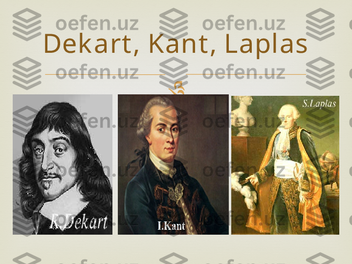 Dek art , Kant , Laplas 