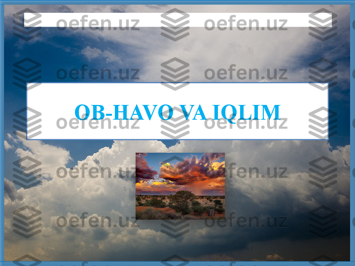 OB-HAVO VA IQLIM Бисмиллаҳир Роҳманир Роҳийм   