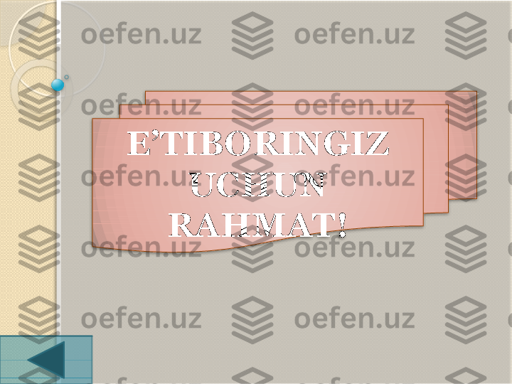 E’TIBORINGIZ 
UCHUN 
RAHMAT!            