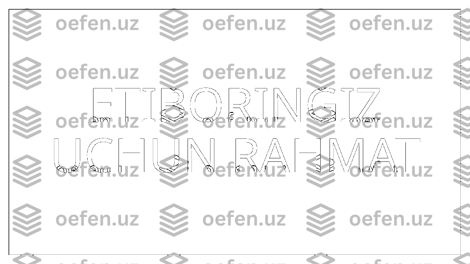 ETIBORINGIZ 
UCHUN RAHMAT 