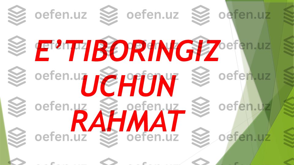 E’TIBORINGIZ 
UCHUN 
RAHMAT                 