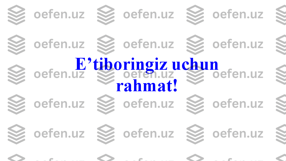 E’tiboringiz uchun 
rahmat! 