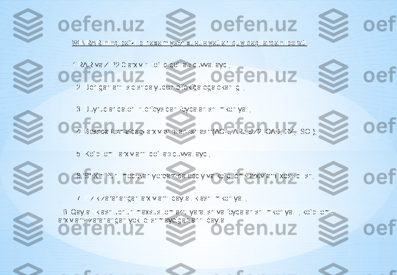 WINRAR ning ba`zi bir axamiyatli xususiyatlari quyidagilardan iborat:
1.RAR va ZIP2.0 arxivini to`liq qo`llab quvvatlaydi;
2. Berilganlarni siqishda yuqori effektga ega ekanligi ;
3. Buyruqlar qatori interfeysidan foydalanish imkoniyati;
4. Boshqa formatdagi arxivlar bilan ishlashi(ACE; ARJ;BZ2; CAB; GZ; ISO );
5. Ko`p tomli arxivlarni qo`llab quvvatlaydi;
6. SFX ni turli modullari yordamida oddiy va ko`p tomli arxivlarni xosil qilish;
7. Fizik zararlangan arxivlarni qayta tiklash imkoniyati;
8. Qayta tiklash uchun maxsus tomlarni yaratish va foydalanish imkoniyati , ko`p tomli 
arxivlarni zararlangan yoki etishmayotganlarini qayta  