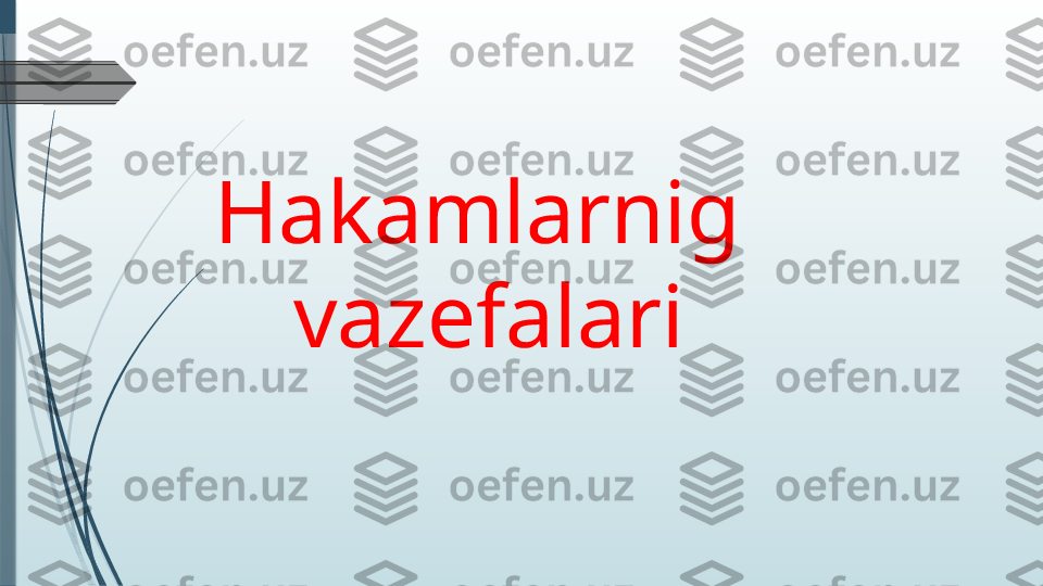 Hakamlarnig  
vazefalari              