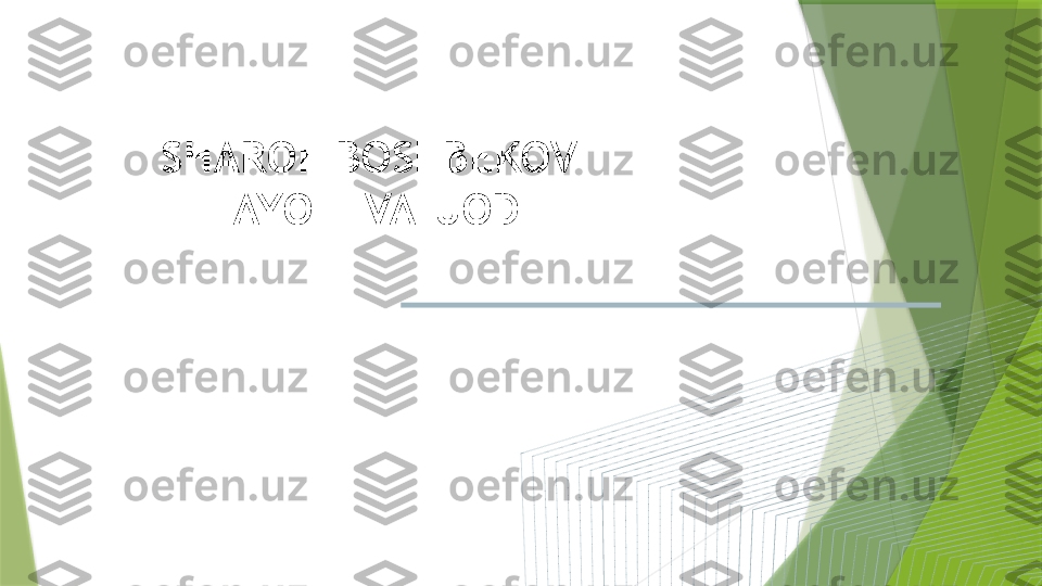 SHAROF BOSHBEKOV
  HAYOTI VA IJODI                  