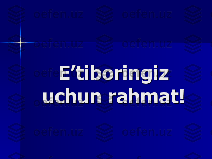 E’tiboringiz	
uchun	rahmat	! 