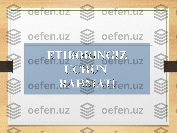 ETIBORINGIZ 
UCHUN 
RAHMAT!  