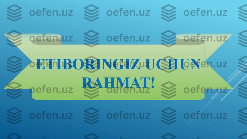 ETIBORINGIZ UCHUN 
RAHMAT!      