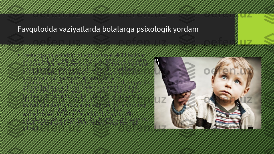 •
Maktabgacha yoshdagi bolalar uchun etakchi faoliyat 
bu o'yin [3], shuning uchun o'yin terapiyasi, artterapiya, 
Kukloterapiya, ertak terapiyasi usullaridan foydalangan 
holda psixokorrektsiya ishlari samarali hisoblanadi. 
Bolalar bunday faoliyat bilan shug'ullanishga juda 
qiziqishadi, ular psixokorrektsion ta'sirlarni 
sezilmaydigan va sezilmaydigan tarzda kiritish mumkin 
bo'lgan jarayonga sho'ng'ishdan xursand bo'lishadi. 
Shuningdek, psixoterapiya jarayonida bepul o'yindan 
foydalanish mumkin. Har bir bola turli xil rollarni o'z 
zimmasiga oladi va shu bilan tuzatish ishlarini 
individuallashtirish darajasini oshiradi. Katta yoshdagi 
bolalar, shu jumladan o'spirinlar, etakchilarning 
yordamchilari bo'lishlari mumkin. Bu ham kuchli 
psixoterapevtik ta'sirga ega, chunki bola o'zini zarur his 
qiladi, mas'uliyatni his qiladi va faoliyatga faol jalb 
qilinadi.Favqulodda vaziyatlarda bolalarga psixologik yordam 