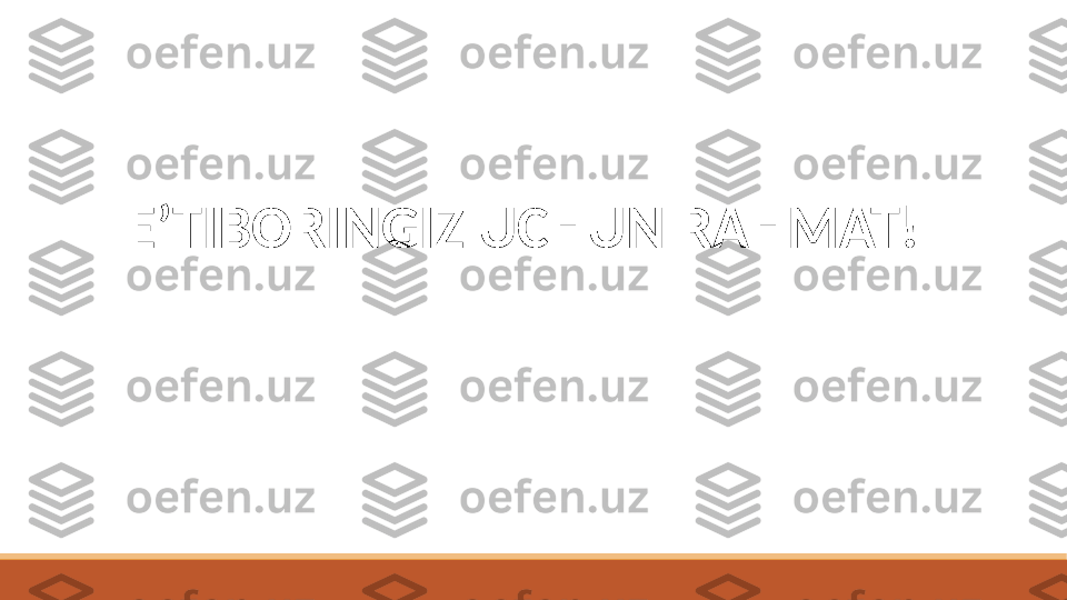 E’TIBORINGIZ UCHUN RAHMAT! 