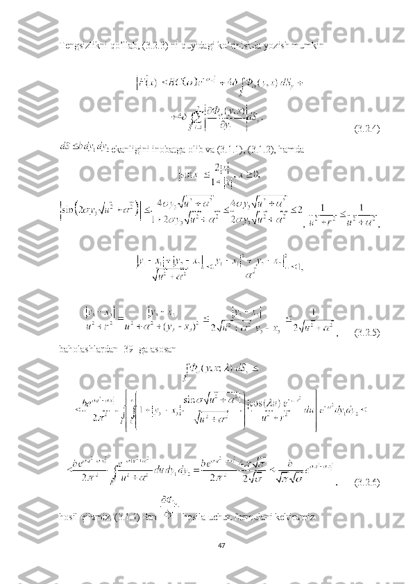 Tengsizlikni   qo ’ llab , (3.2.3)  ni   quyidagi   ko ’ rinishda   yozish   mumkin
                                                     (3.2.4)
ekanligini inobatga olib va (3.1.1), (3.1.2), hamda
,  ,
,   ( 3 . 2 . 5 )
baholashlardan [39] ga asosan
.        ( 3 . 2 . 6 )
hosil qilamiz. (3.1.1) dan 
  hosila uchun formulani keltiramiz
47 