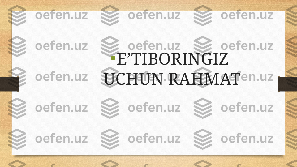 •
E’TIBORINGIZ 
UCHUN RAHMAT 