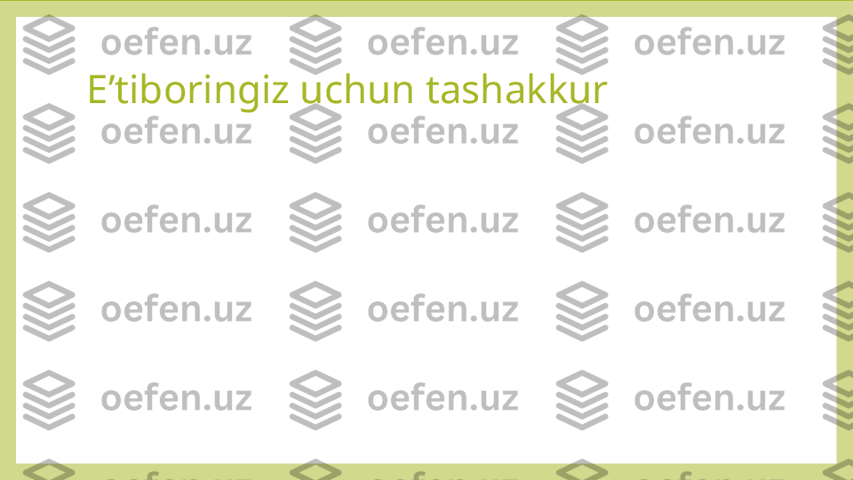 E’tiboringiz uchun tashakkur 