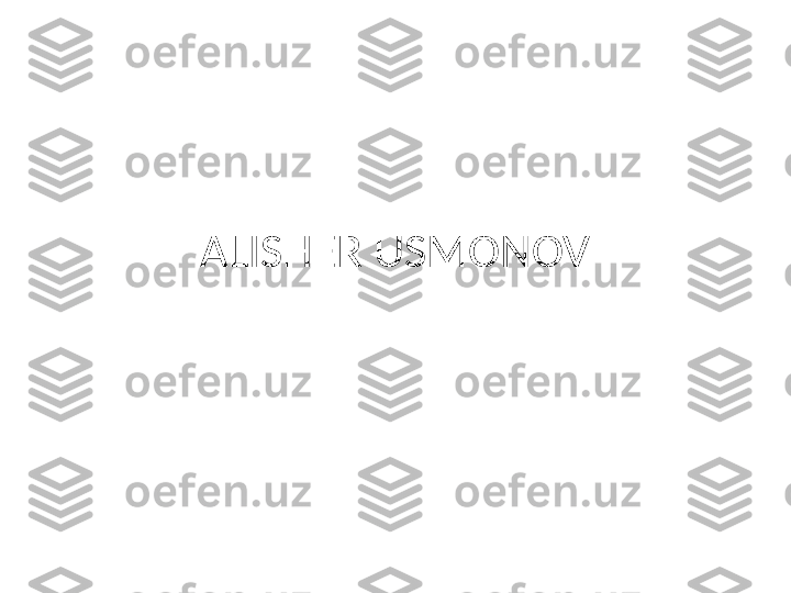 ALISHER USMONOV 