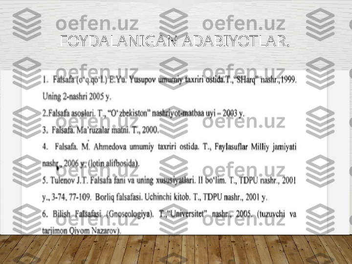 FOYDALANIGAN ADABIYOTLAR.  