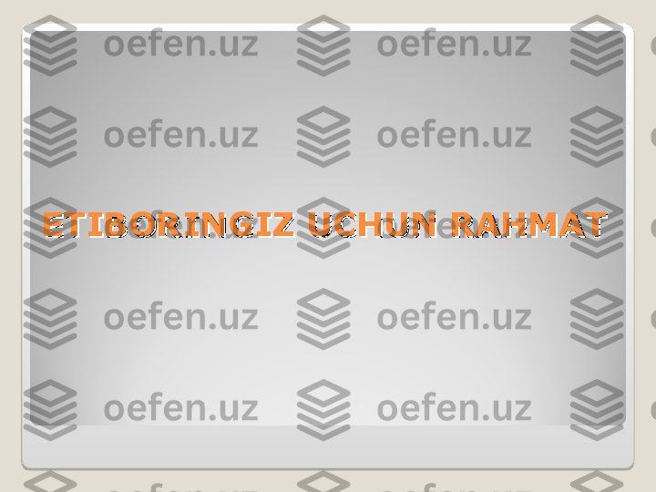 ETIBORINGIZ UCHUN RAHMATETIBORINGIZ UCHUN RAHMAT  