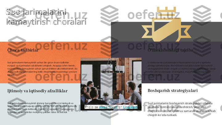 Sud jarimalarini 
kamaytirish choralari
Chora-tadbirlar
Sud jarimalarini kamaytirish uchun bir qator chora-tadbirlar 
mavjud: sud jarimalari sabablarini aniqlash, huquqiy ta'lim berish, 
va jarimalarni kamaytirish uchun qonunchilikni takomillashtirish. Bu 
chora-tadbirlar jarimalarning kelib chiqishini kamaytirishga yordam 
beradi.
Ijtimoiy va iqtisodiy afzalliklar
Sud jarimalarini kamaytirish ijtimoiy barqarorlikni ta'minlaydi va 
fuqarolar orasida huquqiy ongni oshiradi. Bu, shuningdek, iqtisodiy 
jihatdan ham foyda keltiradi, chunki sud xarajatlari kamayganda, 
fuqarolar va tashkilotlar moliyaviy yukdan xalos bo'lishadi. O'zbekistondagi tajriba
O'zbekistonda sud jarimalarini kamaytirish bo'yicha tajribalar 
amalga oshirilmoqda. Mamlakatda sud jarimalarini kamaytirish 
strategiyalarini ishlab chiqish va ularni hayotga tadbiq etish ustida 
ishlar olib borilmoqda, shuningdek, muvaffaqiyatli misollar 
keltirilmoqda.
Boshqarish strategiyalari
Sud jarimalarini boshqarish strategiyalari sifatida 
jarimalar tizimini takomillashtirish, jarimalar 
miqdorini nazorat qilish va samarali usullarni ishlab 
chiqish ko'zda tutiladi.Photo by  Annie Spratt  on  Unsplash 