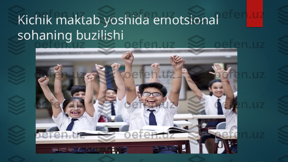 Kichik maktab yoshida emotsional 
sohaning buzilishi    