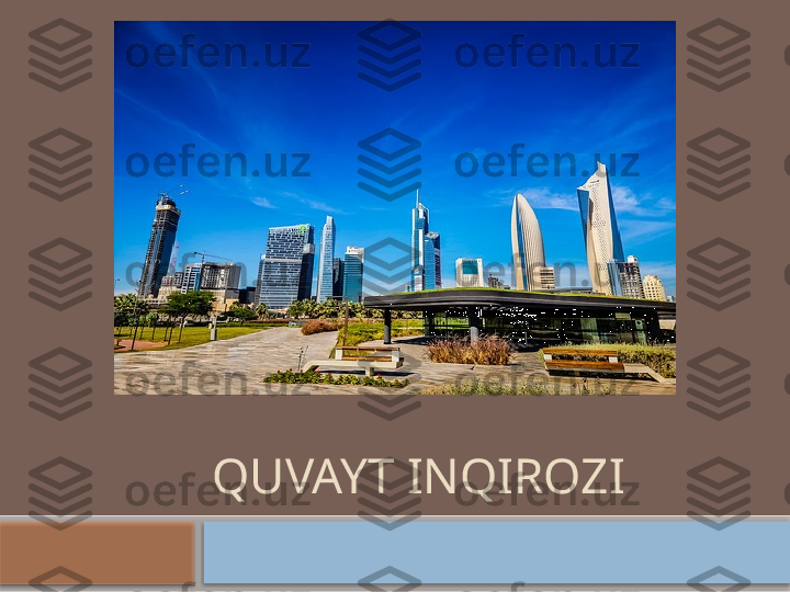 QUVAYT  INQIROZI
     