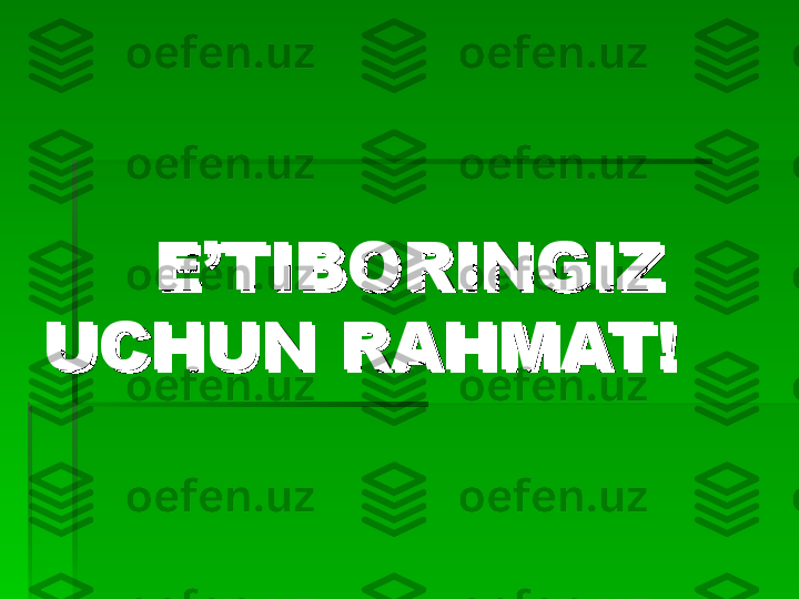           
E’TIBORINGIZE’TIBORINGIZ
  
UCHUN RAHMAT!UCHUN RAHMAT!   