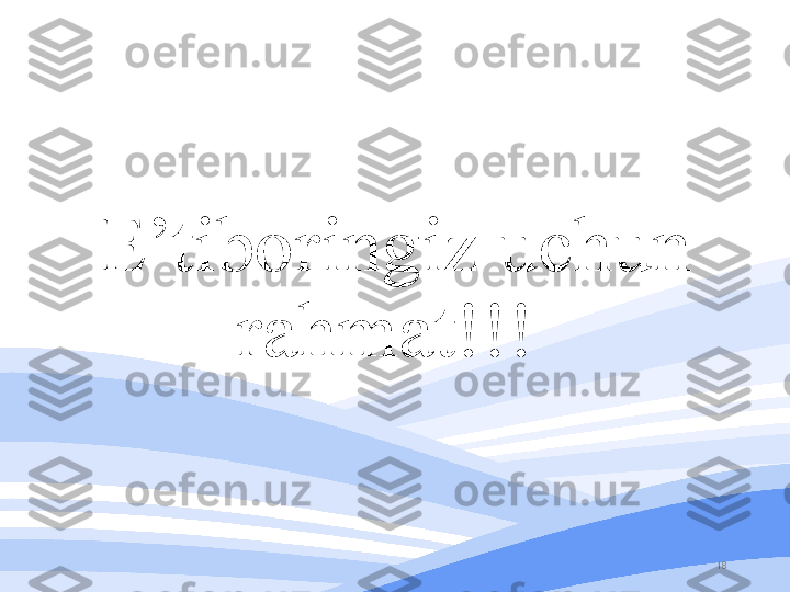 18E’tiboringiz uchun 
rahmat!!!  