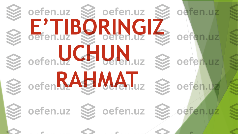 E’TIBORINGIZ 
UCHUN 
RAHMAT                 