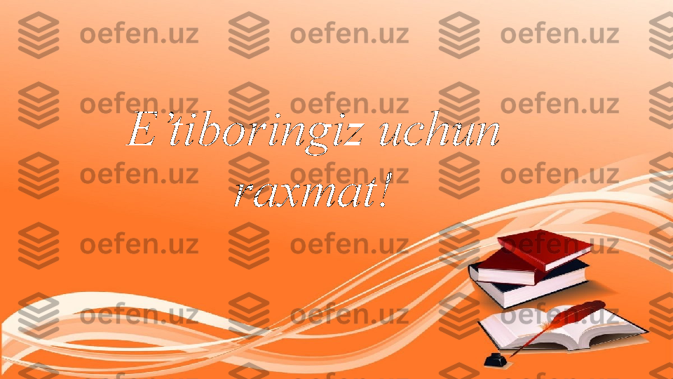 E’tiboringiz uchun 
raxmat! 