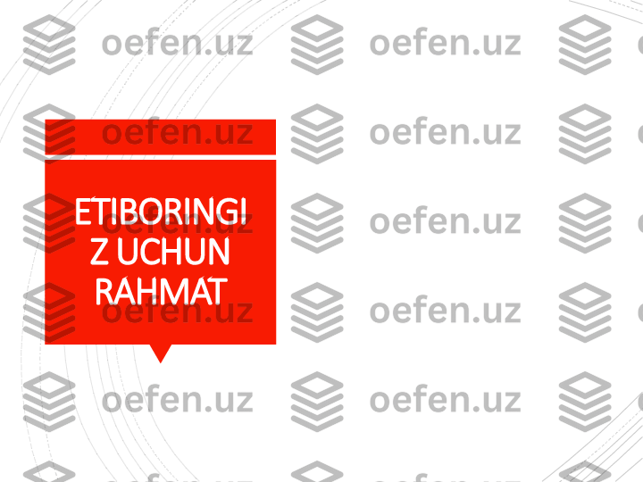 ETIBORINGI
Z UCHUN 
RAHMAT                     