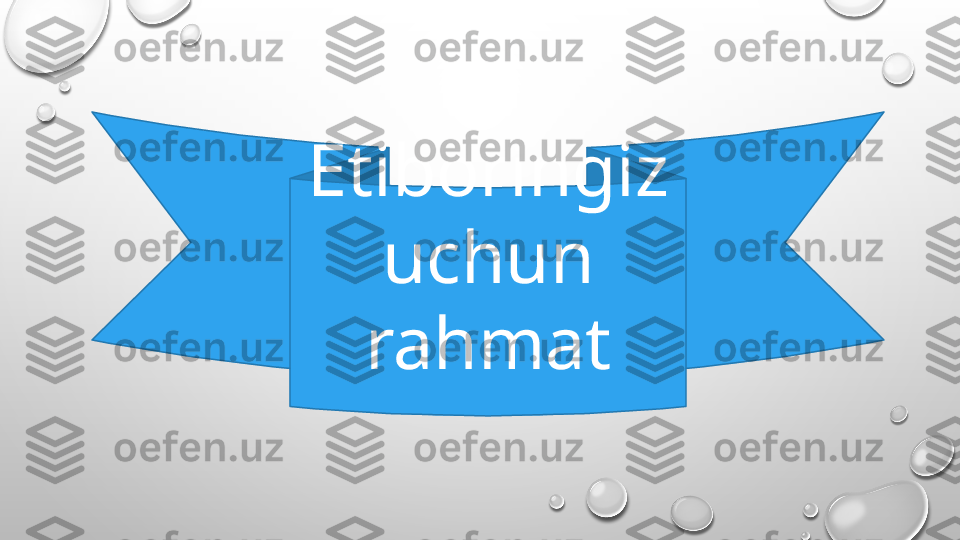 Etiboringiz 
uchun 
rahmat 