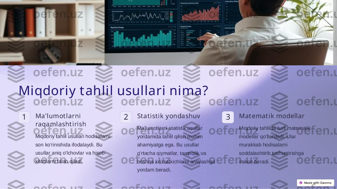 Miqdoriy  t ahlil usullari nima?
1 Ma'lumot larni 
raqamlasht irish
Miqdoriy tahlil usullari hodisalarni 
son ko'rinishida ifodalaydi. Bu 
usullar aniq o'lchovlar va hisob-
kitoblarni talab qiladi. 2 St at ist ik  y ondashuv
Ma'lumotlarni statistik usullar 
yordamida tahlil qilish muhim 
ahamiyatga ega. Bu usullar 
o'rtacha qiymatlar, tarqoqlik va 
boshqa ko'rsatkichlarni aniqlashga 
yordam beradi. 3 Mat emat ik  modellar
Miqdoriy tahlilda turli matematik 
modellar qo'llaniladi. Ular 
murakkab hodisalarni 
soddalashtirib tushuntirishga 
imkon beradi.  