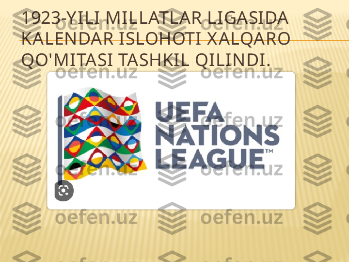 1923-Y ILI  MI LLATLAR LIGASI DA 
KA LENDA R ISLOHOTI X ALQARO 
QO'MITASI  TASHKIL QILI NDI.  