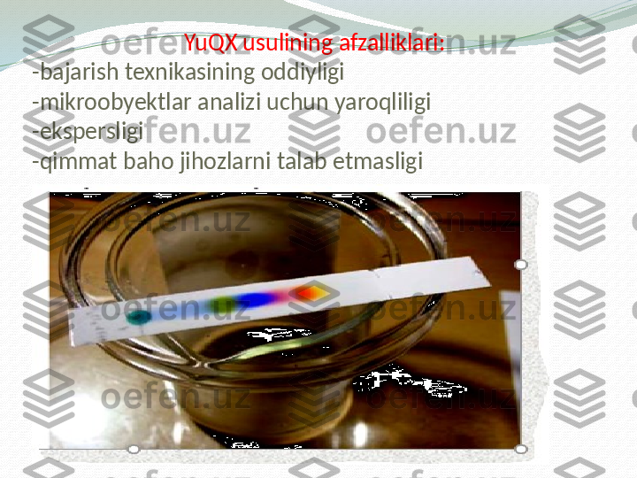                             YuQX usulining afzalliklari:
-bajarish texnikasining oddiyligi
-mikroobyektlar analizi uchun yaroqliligi
-ekspersligi
-qimmat baho jihozlarni talab etmasligi 