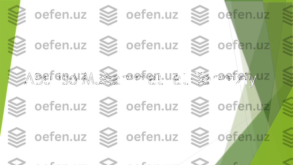 Abu Iso Muhammat  at-Termiziy                 