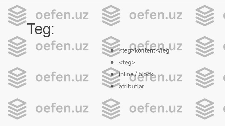 Teg:
●
<teg>kontent</teg
●
<teg>
●
inline / block
●
atributlar 