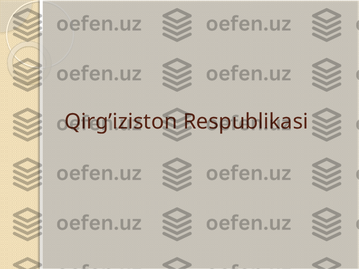 Qirg’iziston Respublikasi       