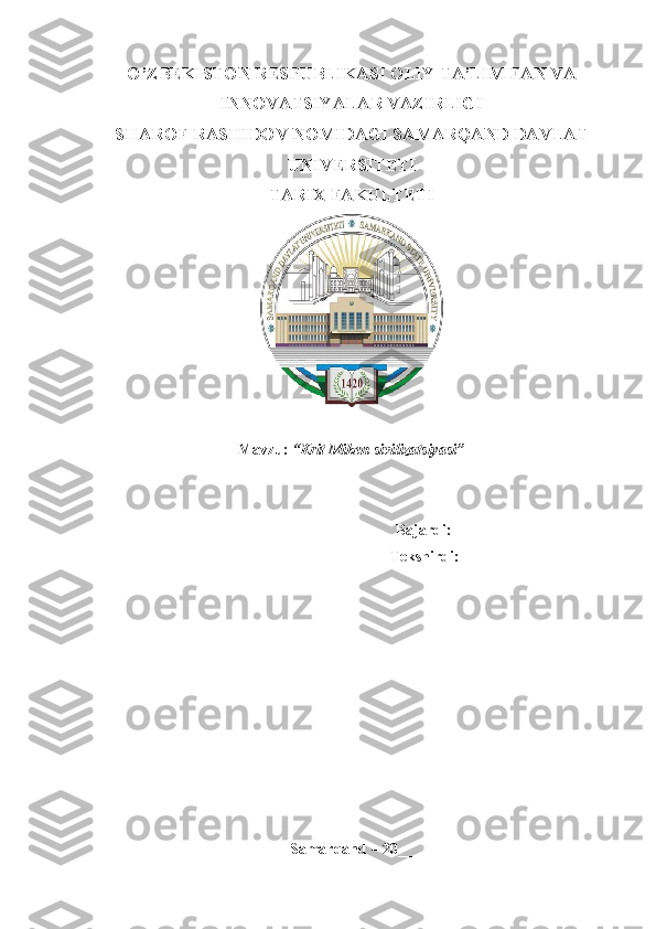 O’ZBEKISTON RESPUBLIKASI OLIY TA’LIM FAN VA
INNOVATSIYALAR VAZIRLIGI
SHAROF RASHIDOV NOMIDAGI SAMARQAND DAVLAT
UNIVERSITETI
TARIX FAKULTETI
Mavzu:  “ Krit Miken sivilizatsiyasi ”
Bajardi:  ____________________
Tekshirdi:  ___________________
Samarqand – 20__ 