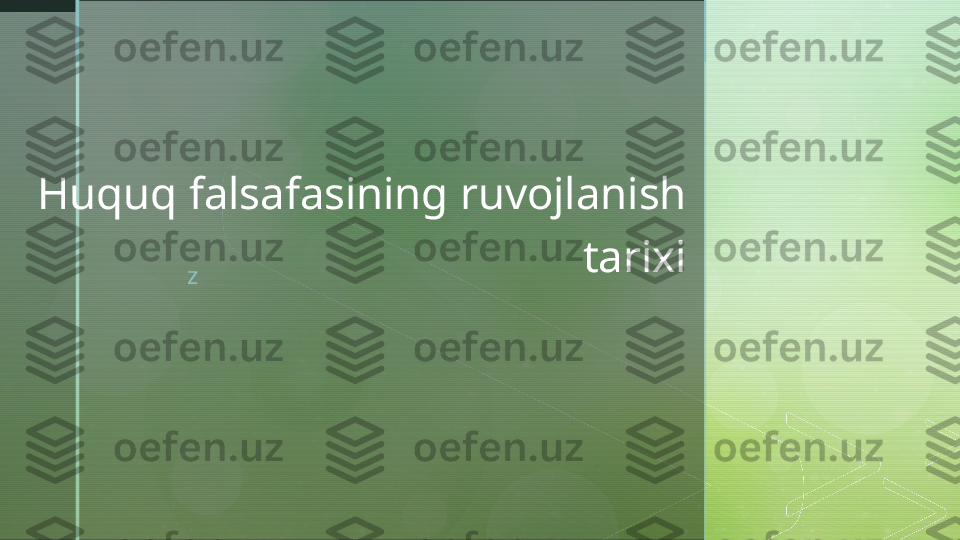 zHuquq falsafasining ruvojlanish 
tarixi  