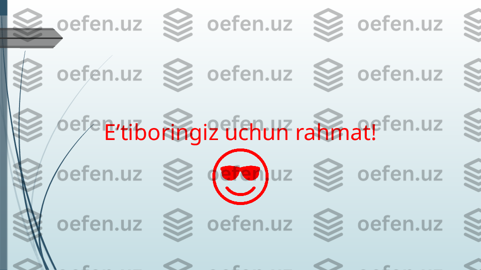 E’tiboringiz uchun rahmat!              