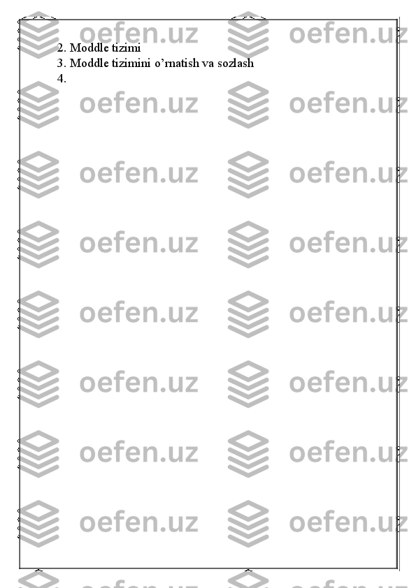 2. Moddle tizimi
3. Moddle tizimini o’rnatish va sozlash
4. 