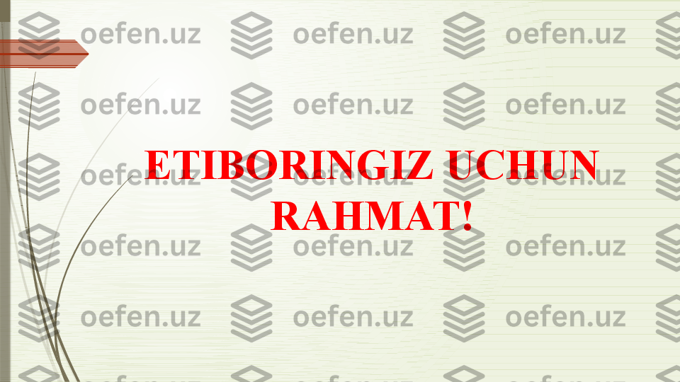 ETIBORINGIZ UCHUN 
RAHMAT!              