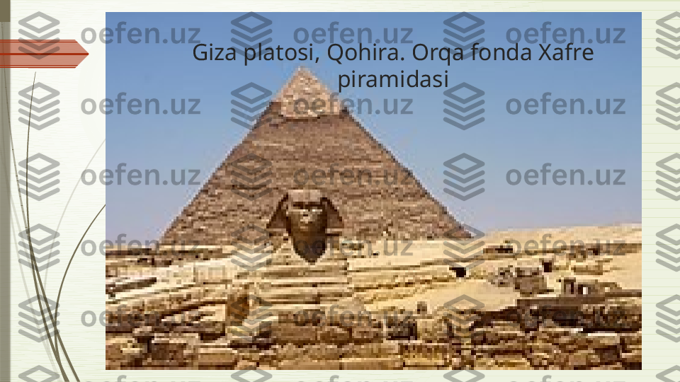 Giza platosi, Qohira. Orqa fonda Xafre 
piramidasi              