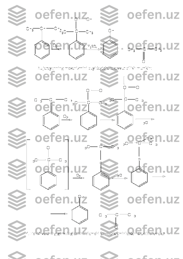 CH3	CH	CH3	
O	2	
C	CH3	H3C	
O	OH
H2SO4	
O	H	
+	CH3	C
O	
CH3Bu jarayonning mexanizmini quyidagicha tasavvur qilish mumkin:
C H
3 C H C H
3
O
2 C
C H
3H
3 C O O H
H +
O H
+
C H
3 C
O C H
3C
C H
3H
3 C O O HH
- H
2 O
C
C H
3H
3 C O +
O
2 C +
C H
3H
3 C
O
H
2 O C
C H
3H
2 C
O +
O H
2
4. Fenol va uning gomologlarini birlamchi aromatik aminlardan diazobirikmalar  