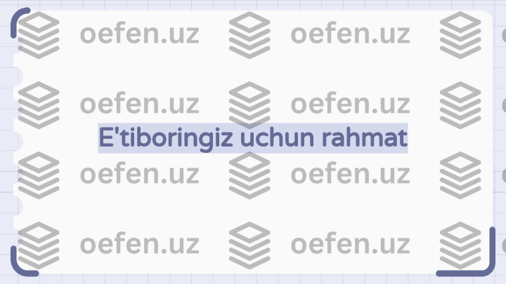 E'tiboringiz uchun rahmat                                                               