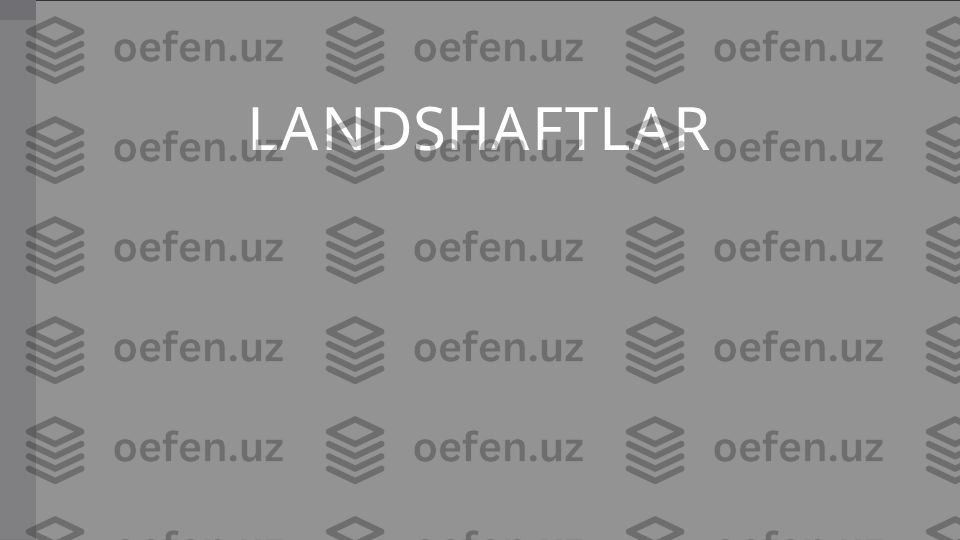 LANDSHAFTLAR 