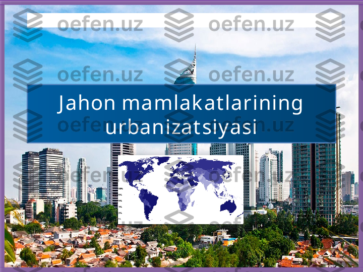 J ahon mamlak at larining 
urbanizat siy asi Бисмиллаҳир Роҳманир Роҳийм   