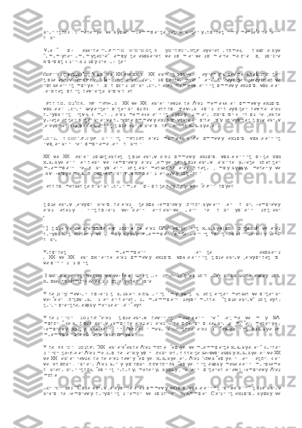 shuningdek til,	 madaniyat	 va	 siyosat	 muammolariga	 bag'ishlangan	 yuqoridagi	 ilmiy	 manbalarda	 tahlil
qilish.
Muallif	
 	o'z	 	asarida   muammoli-xronologik	 	yondashuvga   tayanadi   ,   demak,	 	dissertatsiya
"umumiydan	
 umumiygacha"	 tamoyiliga	 asoslanadi	 va	 bo'limlar	 va	 bo'limlarda	 material	 iloji	 boricha
xronologik	
 printsip	 bo'yicha	 tuzilgan.
Asarning	
 xronologik	 doirasi   XX	 asr	 oxiri	 - XXI	 asrning	 boshlari.   -	 aynan	 shu	 davrda	 ishlab	 chiqilgan
globallashuv	
 fenomeni	 bilan	 belgilanadi.   Zarur	 bo'lganda,	 muallif	 tahlil	 qilinayotgan	 jarayonlar	 va
hodisalarning	
 mohiyatini	 to'liq	 ochib	 berish	 uchun	 arab	 mamlakatlarining	 ommaviy	 axborot	 vositalari
tarixidagi	
 oldingi	 davrlarga	 ishora	 qiladi.
Tadqiqot	
 ob'ekti	 va	 mavzusi.   XX	 va	 XXI	 asrlar	 navbatida	 Arab	 mamlakatlari	 ommaviy	 axborot
vositalari	
 uchun	 saylangan	 o'rganish	 ob'ekti.   Tadqiqot	 mavzusi	 ko'rib	 chiqilayotgan	 davrda	 arab
dunyosining	
 lingvistik	 muhiti,	 arab	 mamlakatlarining	 siyosiy	 tizimlari,	 texnotronik	 inqilob	 natijasida
yuzaga	
 kelgan	 o'zgarishlar	 va	 dunyoda	 ommaviy	 axborot	 vositalari	 orqali	 ro'y	 berayotgan	 globallashuv
jarayonlari	
 sharoitida	 ularning	 globallashuv	 sharoitida	 ularning	 xususiyatlari.
Ushbu	
 dissertatsiya	 ishining	 maqsadi   arab	 mamlakatlarida	 ommaviy	 axborot	 vositalarining
rivojlanishini	
 har	 tomonlama	 tahlil	 qilishdir
XX	
 va	 XXI	 asrlar	 bo'sag'asidagi	 globallashuv.   arab	 ommaviy	 axborot	 vositalarining	 o'ziga	 xos
xususiyatlarini	
 aniqlash	 va	 zamonaviy	 arab	 jamiyatiga	 globallashuv	 ta'sirida	 yuzaga	 keladigan
muammolarni	
 hal	 qilish	 yo'llarini	 belgilash	 maqsadida	 arab	 tilidagi,	 ijtimoiy-siyosiy,	 madaniy	 va
tsivilizatsiya	
 muhitini	 rivojlantirish	 muammolari	 bilan	 uzviy	 bog'liqdir.
Tadqiqot	
 maqsadiga	 erishish	 uchun	 muallif	 o'z	 oldiga   quyidagi	 vazifalarni   qo'yadi   :
globallashuv	
 jarayoni	 sharoitida   arab   tiliga   xos	 zamonaviy	 tendentsiyalarni	 tahlil	 qilish,	 zamonaviy
arab	
 adabiy	 tilining   dolzarb	 vazifalarini	 aniqlash   va	 ularni	 hal	 qilish	 yo'llarini	 belgilash
;
s
  )	
 globallashuv	 sharoitida	 asr	 boshlarida	 arab	 OAV	 faoliyatining	 xususiyatlarini	 o'rganish	 va	 arab
dunyosining	
 madaniy	 va	 ijtimoiy-siyosiy	 muammolari	 fonida	 ularning	 hozirgi	 holatini	 tanqidiy	 tahlil
qilish;
Yuqoridagi	
 	muammolarni	 	tahliliga	 	asoslanib
,	
 XX	 va	 XXI	 asr	 oxirlarida	 arab	 ommaviy	 axborot	 vositalarining	 globallashuv	 jarayonidagi   roli
va   o'rnini   bilib	
 oling   .
Dissertatsiyaning	
 maqsad	 va	 vazifalari	 uning   tuzilishini   belgilab	 berdi   .   Ish	 kirish,	 uchta	 asosiy	 bob,
xulosa,	
 qo'shimchalar	 va	 bibliografiyadan	 iborat.
Yilda   joriy   mavzuni	
 dolzarbligi	 substantiates,	 uning	 ilmiy	 yangilik,	 belgilangan	 maqsad	 va	 o'rganish
vazifalari	
 tergov	 usuli	 bilan	 aniqlanadi,	 bu	 muammolarni	 bayon	 muddatli	 "globallashuv"	 belgilaydi,
guruh	
 ohangda,	 asosiy	 manbalari	 ta'riflaydi.
Yilda   birinchi	
 bobida   "arab:	 globallashuv	 davrining	 masalalarini	 hal"	 tarjima	 va	 milliy	 SA-
modentifikatsii	
 globallashuv	 zamonida	 arablar,	 arab	 tilida	 elektron	 o'tkazish,	 ta'lim,	 fan,	 madaniyat,
zamonaviy	
 xorijiy	 shartlarini	 rin	 Araplaştırılması,	 shuningdek	 arab	 tili	 faoliyatining	 xususiyatlari
muammolari	
 bilan	 bitimlar	 akademiyalari.
Yilda   ikkinchi	
 bobda,   "XXI	 asr	 arafasida	 Arab	 media:	 faoliyat	 va	 muammolarga	 xususiyatlari"	 kundan
birinchi	
 gazetalar	 Arab	 matbuotida	 tarixiy	 yo'lni	 tekshiradi,	 diqqatga	 sazovor	 asosiy	 xususiyatlari	 va	 XX
va	
 XXI	 asrlar	 navbatida	 da	 arab	 davriy	 faoliyat	 xususiyatlari,	 Arab	 News	 faoliyatini	 tahlil.	 agentliklari
va	
 radioeshittirishlari,	 Arab	 sun'iy	 yo'ldosh	 televideniesi	 faoliyatining	 asosiy	 masalalarini	 muhokama
qilishadi,	
 shuningdek,	 faolning	 huquqiy,	 madaniy,	 siyosiy	 jihatlarini	 o'rganadilar   awn	 zamonaviy	 Arab
media.
Uchinchi	
 bob	 "Globallashuv	 jarayonida	 arab	 ommaviy	 axborot	 vositalarining	 roli	 va	 o'rni"	 globallashuv
sharoitida	
 zamonaviy	 dunyoning	 birlamchi	 va	 ko'pqirrali	 muammolari	 G'arbning	 axborot,	 siyosiy	 va 