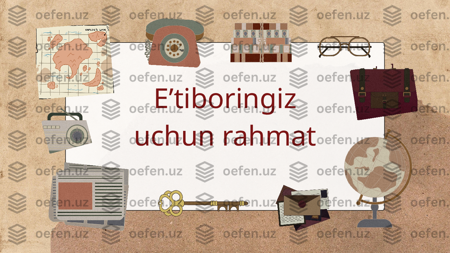 E’tiboringiz 
uchun rahmat   