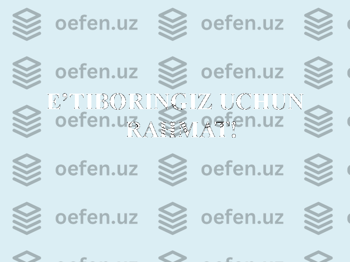 E’TIBORINGIZ UCHUN 
RAHMAT! 