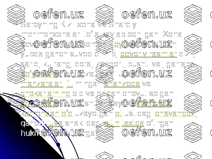 
Saroyning Kizil xona va Sharqiy Saroyning Kizil xona va Sharqiy 
mehmonxonalari to la kavlab ochilgan. Xona ʻmehmonxonalari to la kavlab ochilgan. Xona ʻ
devorlari mayda somonli devorlari mayda somonli  loy
 suvoq ustidan  suvoq ustidan 
yupqa ganch suvoq qilinib, yupqa ganch suvoq qilinib,  devoriy rasmlar
 qizil,  qizil, 
sariq, kulrang, qora, zangori, pushti va jigarrang sariq, kulrang, qora, zangori, pushti va jigarrang 
bo yoqlar	
ʻ
 bilan bezatilgan. Ularda turli xil  bilan bezatilgan. Ularda turli xil 
manzaralar
, ,  fil
 mingan  mingan  shahzoda
 va  va 
chokarlarning
 old va ortdan chovut solgan  old va ortdan chovut solgan 
qoplonlar
 bilan olishuvi; qayrilib  bilan olishuvi; qayrilib  nishonga
  
kamondan
   o q	
ʻ
 uzayotgan  uzayotgan  ot
 ustidagi  ustidagi  chavandoz
, , 
qanotli qanotli  tuya
 shaklidagi  shaklidagi  oltin
   taxtda
 o tirgan 	
ʻ o tirgan ʻ
hukmdor tasvirlangan hukmdor tasvirlangan  